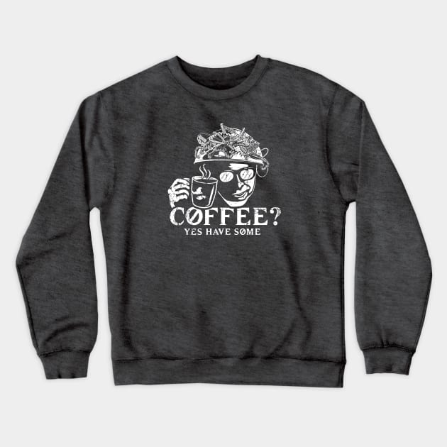 Coffee? Yes, have some! Crewneck Sweatshirt by SaltyCult